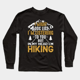 In my head i am hiking Long Sleeve T-Shirt